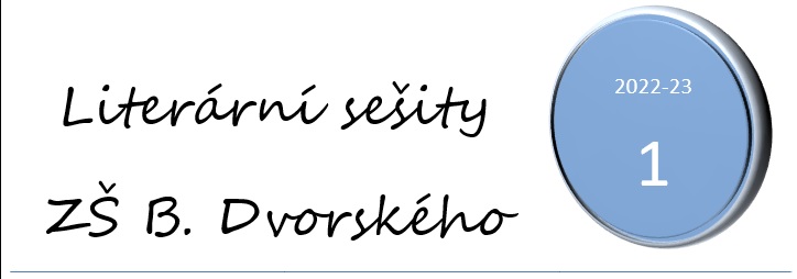 Jsou tady první Literární sešity v tomto školním roce. Jeden text je bilingvní