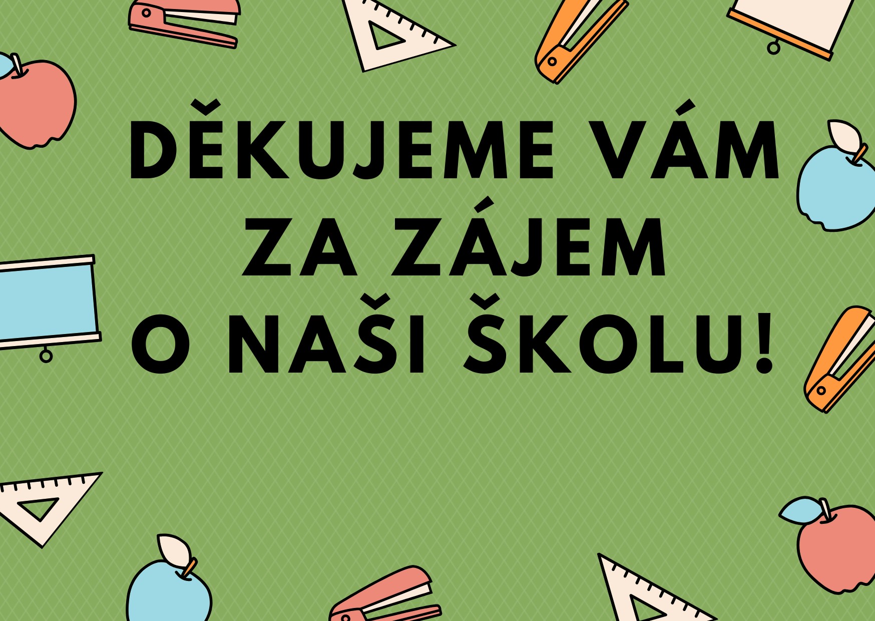 Poděkování za zájem o naši školu